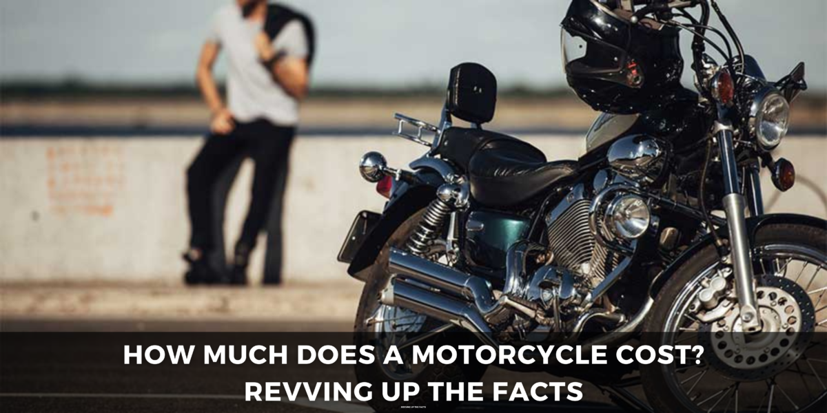 How much a Motorcycle Cost? Revving Up the Facts