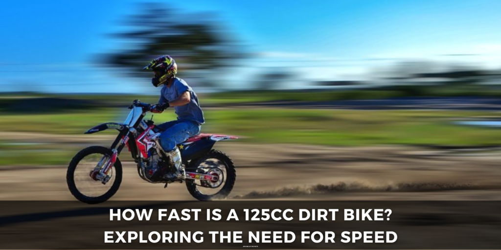 How Fast Is a 125cc Dirt Bike?