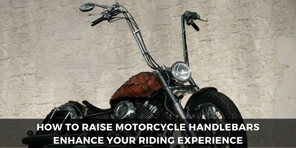 How to Raise Motorcycle Handlebars