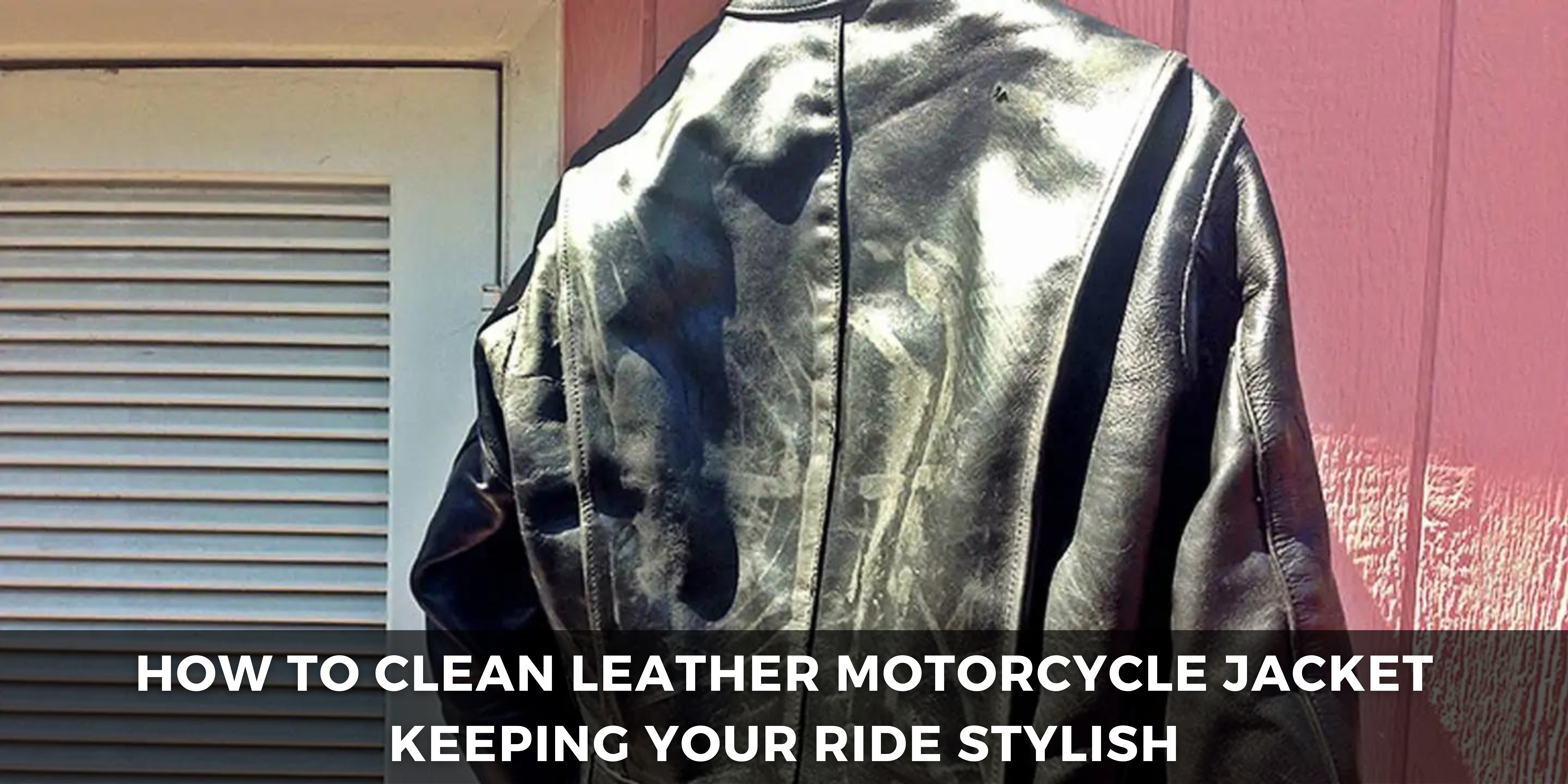 how to clean leather motorcycle jacket