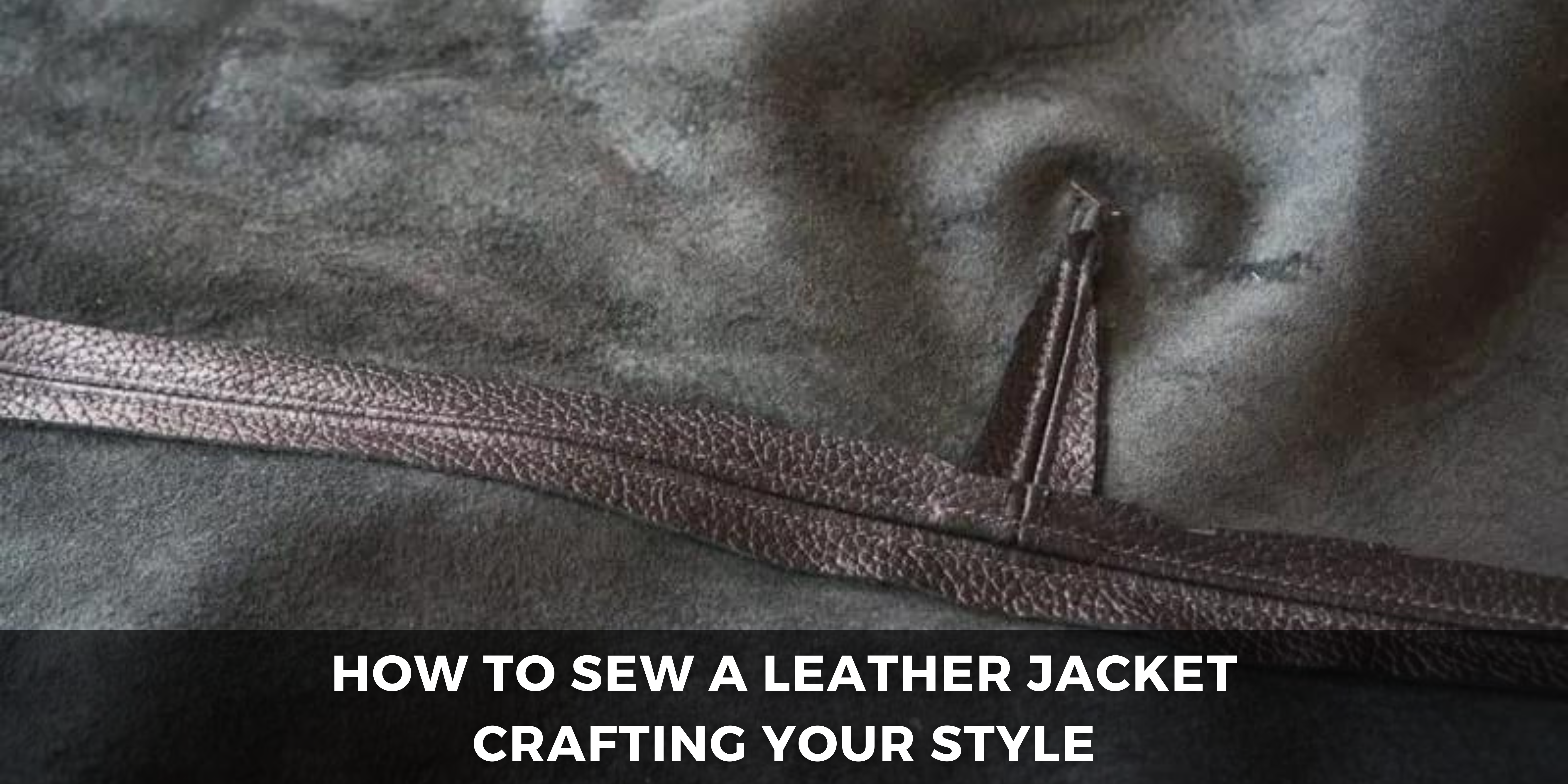 How To Sew A Leather Jacket