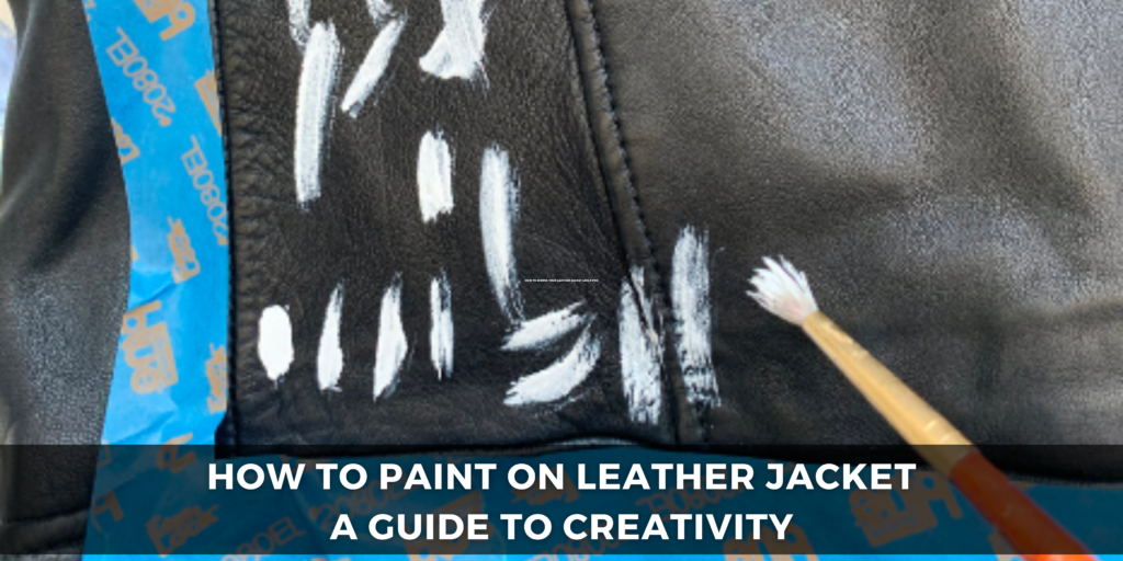 How to Paint on Leather Jacket A Guide to Creativity