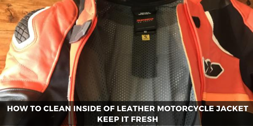 how to clean inside of leather motorcycle jacket